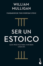 Ser un estoico, William Mulligan - BOOKET