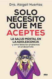 Solo necesito que me aceptes, Abigail Huertas - RBA
