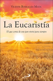 La Eucaristía, Vicente Borragán Mata - SAN PABLO EDITORIAL
