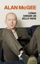 COMO DIRIGIR UN SELLO INDIE, LIBURUAK