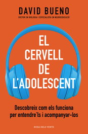 ROSA DELS VENTS, El cervell de l'adolescent, David Bueno - ROSA DELS VENTS