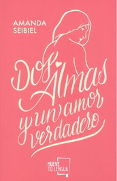 Dos almas y un amor verdadero, Amanda Seibiel - MUEVETULENGUA
