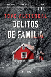 Delitos de familia, Tove Alsterdal - MOTUS