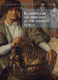 En defensa de los derechos de los animales, Tom Regan - FONDO CULTURA ECONOMICA (FCE)
