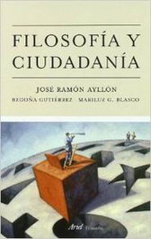 Filosofía y ciudadanía, José Ramón Ayllón Vega - ARIEL
