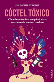 Cóctel tóxico: cómo la contaminación química está envenenando nuestros cerebros, Barbara Demeneix - ANAYA MULTIMEDIA