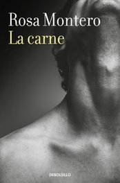 La carne, Rosa Montero - DEBOLSILLO