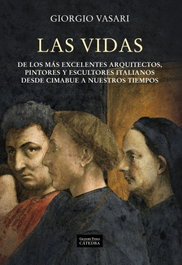 CATEDRA, Las vidas de los más excelentes arquitectos, pintores y escultores italianos desde Cimabue a nuestros tiempos - Giorgio Vasari