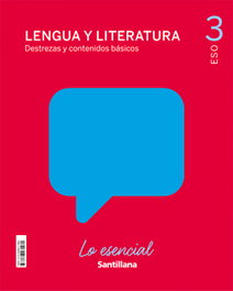 SANTILLANA 3ESO LENGUA Y LITERATURA LO ESENCIAL ED21
