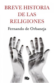 Breve historia de las religiones, Fernando De Orbaneja - B DE BOLSILLO