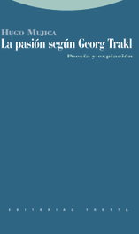 La pasión según George Trakl, Hugo Mujica - TROTTA EDITORIAL