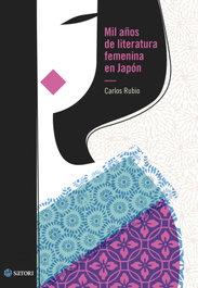 Mil años de literatura femenina en Japón, Carlos Rubio - SATORI EDICIONES