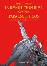 PLANETA COMICS, La Revolución rusa contada para escépticos (novela gráfica), Juan Eslava Galán - PLANETA COMICS