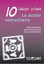 10 Ideas Clave. La acción comunitaria, M. Asunción Llena Berñe - GRAO