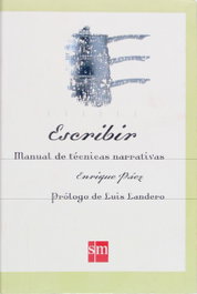 Escribir. Manual de técnicas narrativas, Enrique Páez - SM