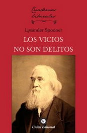 Los vicios no son delitos, Lysander Spooner - Union Editorial