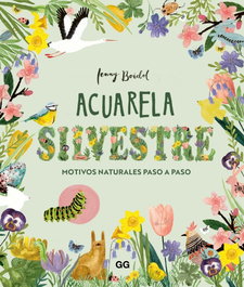 GUSTAVO GILI, Acuarela silvestre: motivos naturales paso a paso, Jenny Boidol