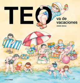 TIMUN MAS Teo va de vacaciones, Violeta Denou - TIMUN MAS