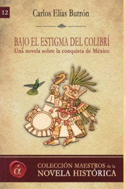 Bajo el estigma del colibrí, Carlos Elías Butrón - LACRE