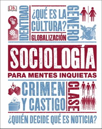 DORLING KINDERSLEY (DK) Sociología para mentes inquietas, VV.AA. - DORLING KINDERSLEY (DK)