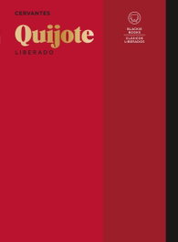 QUIJOTE Liberado, Miguel de Cervantes - Blackie Books