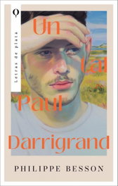 Un tal Paul Darrigrand, Philippe Besson - PLATA