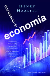 Lección de economía, Una, Henry Hazlitt - Obelisco Ediciones