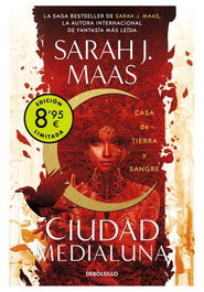 Ciudad Medialuna 01: Casa de Tierra y Sangre (Edición Limitada), Sarah J. Maas - Penguin Random House Grupo Editorial, S.A.U.