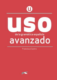 EDELSA EDISEIS, Uso de la gramática avanzado - NUEVA EDICIÓN, Francisca Castro Viudez