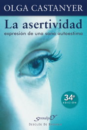 La asertividad: expresión de una sana autoestima, Olga Castanyer Mayer-Spiess - DESCLEE DE BROUWER