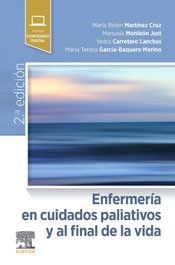 ENFERMERÍA EN CUIDADOS PALIATIVOS Y AL FINAL DE LA VIDA, María Belén Martínez Cruz - Elsevier Editorial