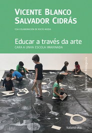 KALANDRAKA, EDUCAR A TRAVÉS DA ARTE - Vicente Blanco, Salvador Cidrás