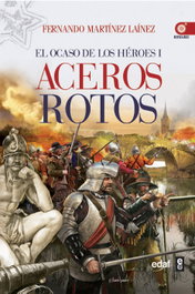 Aceros rotos, Fernando Martínez Lainez - EDAF EDITORIAL