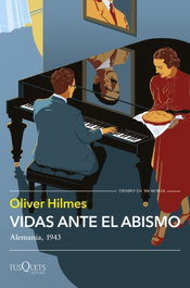 Vidas ante el abismo, Oliver Hilmes - Tusquets
