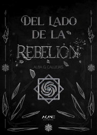 Del lado de la Rebelión, Alba G. Callejas - AKANE EDITORIAL