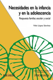 Necesidades en la infancia y en la adolescencia, Félix López Sánchez - PIRAMIDE