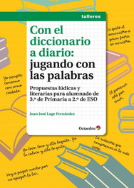 Con el diccionario a diario: Jugando con las palabras, Juan José Lage Fernández - Octaedro Ediciones