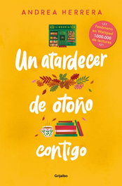 GRIJALBO, Un atardecer de otoño contigo, Andrea Herrera - GRIJALBO
