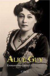 Alice Guy, Emmanuelle Gaume - CIRCE