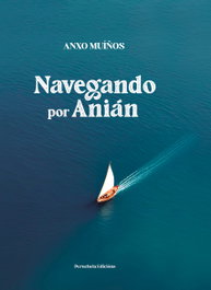 Navegando por Anián, Anxo Muíños - PERUCHELA EDICIONS