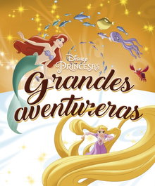 Disney Libros Princesas. Grandes aventureras