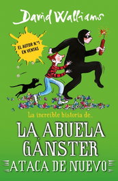 Montena, La increíble historia de... la abuela gánster ataca de nuevo, la - David Walliams