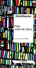 17.FELIX LOPE DE VEGA.(SEMBLANZAS), Azucena Penas - ENEIDA