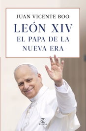 León XIV: el Papa de la nueva era, Juan Vicente Boo - ESPASA CALPE