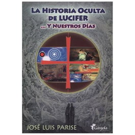 HISTORIA OCULTA DE LUCIFER, José Luis Parise - GARGOLA EDICIONES