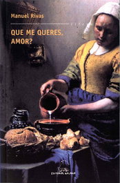 Que me queres, amor?, Manuel Rivas Barros - GALAXIA
