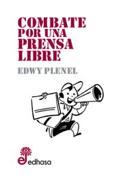 Combate por una prensa libre, Edwy Plenel - EDHASA EDITORIAL