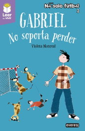 Gabriel. No soporta perder, Violeta Monreal Díaz - Editorial Everest
