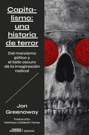 Capitalismo: una historia de terror, Jon Greenaway - MUTATIS MUTANDIS