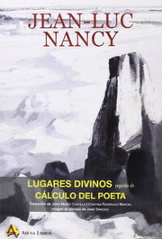 Lugares divinos seguido de Cálculo del poeta, Jean-Luc Nancy - ARENA LIBROS EDITORIAL